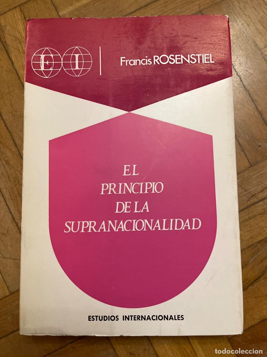 Libros de segunda mano: Francis Rosenstiel El principio de la Supranacionalidad, 1967