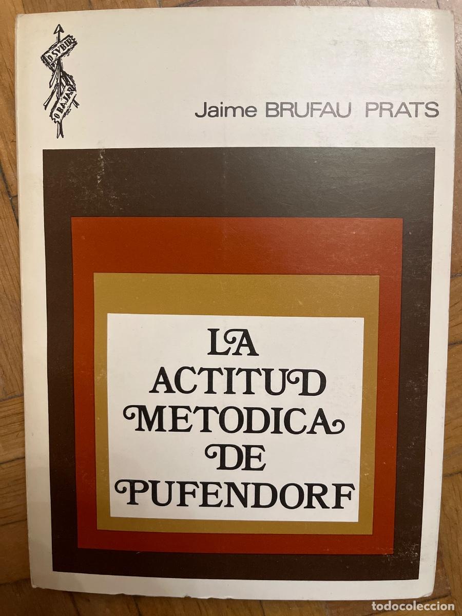 Libros de segunda mano: La actitud met&oacute;dica de Pufendorf, Jaime Brufau Prats
