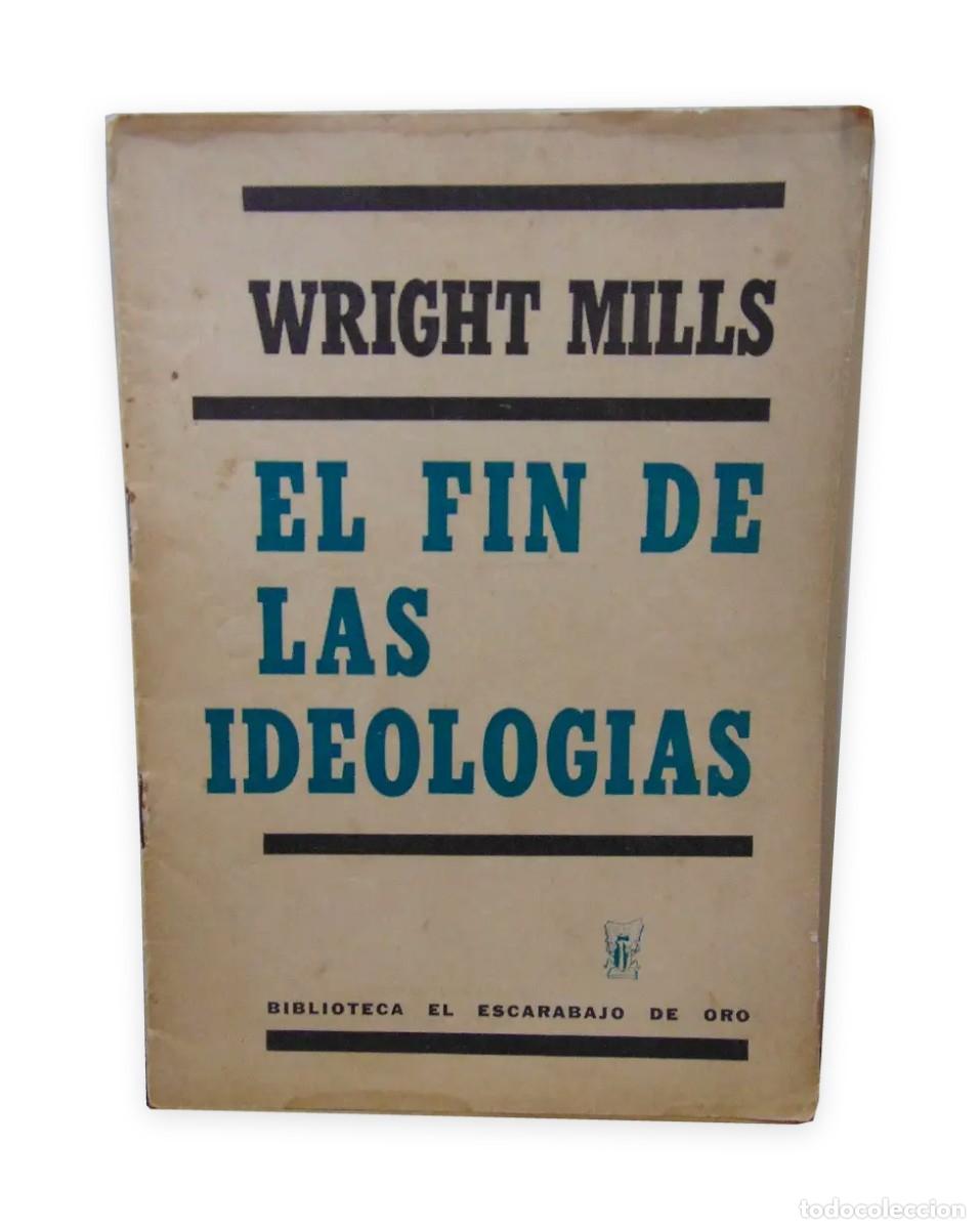 Libros de segunda mano: C. Wright Mills &ndash; El fin de las ideolog&iacute;as &ndash; El Escarabajo de Oro LM