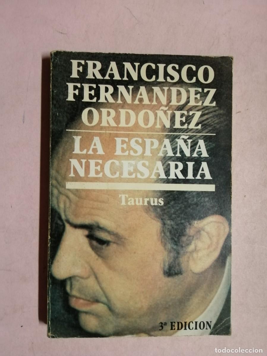 Libros de segunda mano: LA ESPA&Ntilde;A NECESARIA (FRANCISCO FERNANDEZ ORDO&Ntilde;EZ)