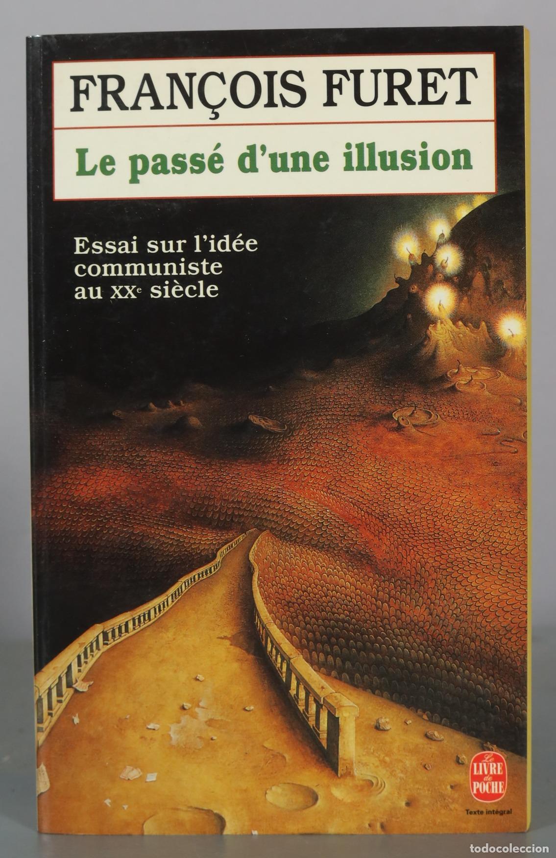 Libros de segunda mano: Le passe d'une illusion - Essai sur l'idee communiste au XXe siecle - Francois Furet - Le Livre de