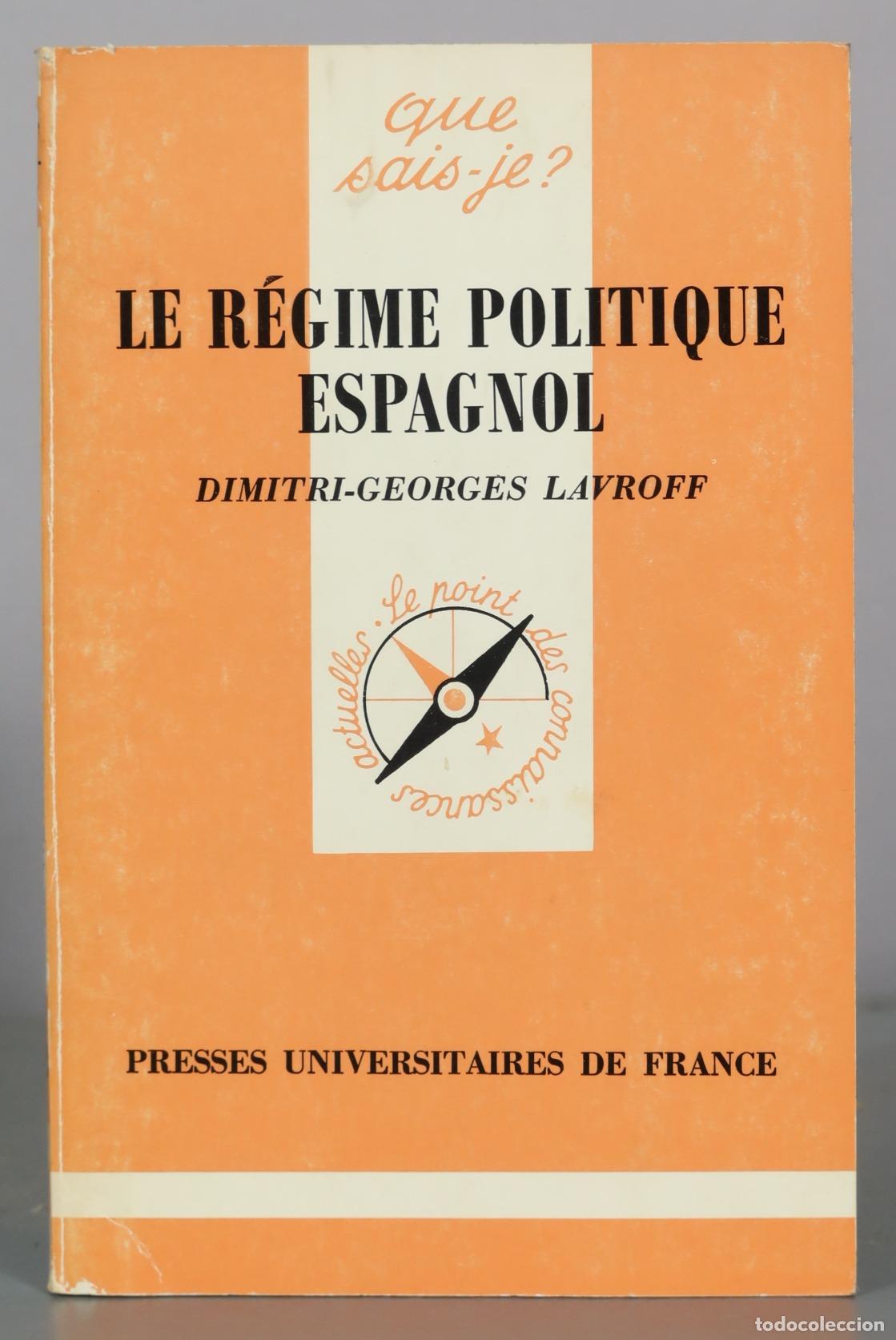 Libros de segunda mano: Le Regime Politique Espagnol - Dimitri-Georges Lavroff - Presses Universitaires de France