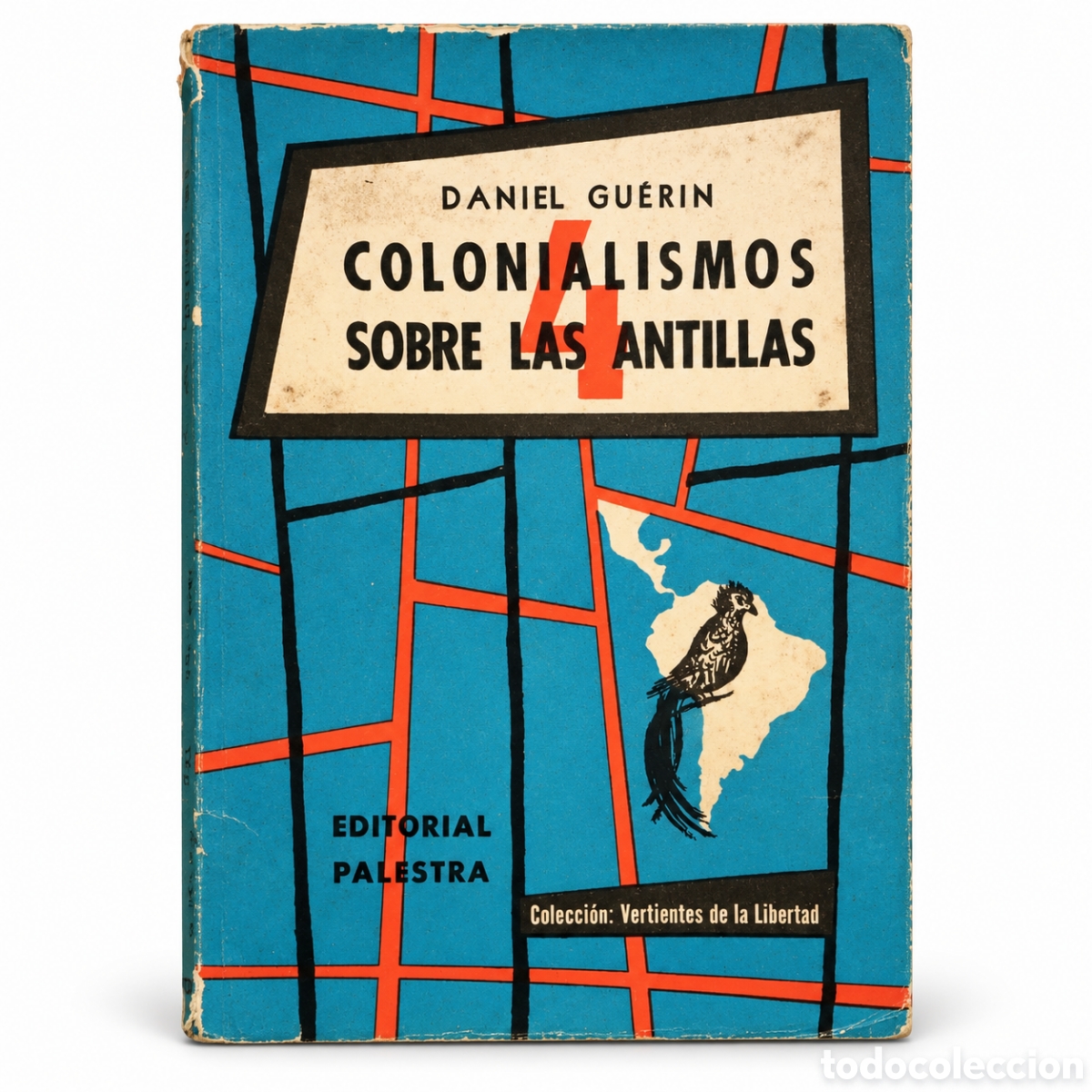 Libros de segunda mano: Daniel Gu&eacute;rin &mdash; Cuatro colonialismos sobre las Antillas - 1959- LML
