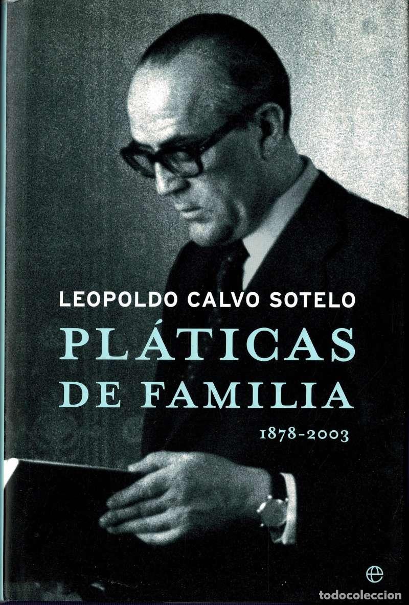 Libros de segunda mano: Pláticas de familia (1878-2003) - Leopoldo Calvo-Sotelo y Bustelo