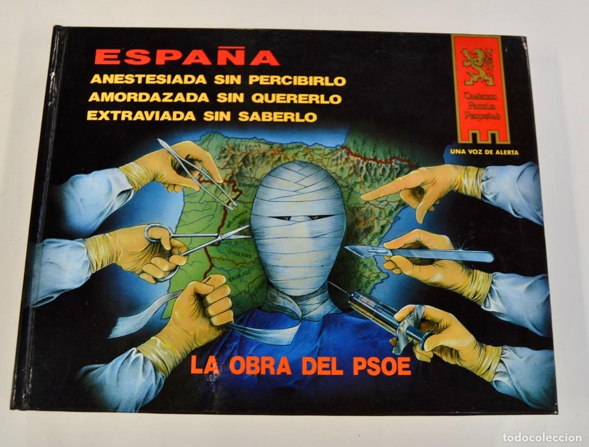 Libros de segunda mano: La Obra del PSOE. Espa&ntilde;a anestesiada sin percibirlo. Tapa dura. Ilustrado. Madrid, 1988. Buen estado