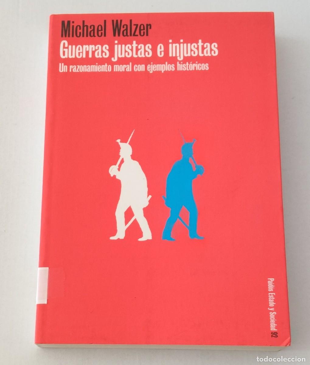 Libros de segunda mano: GUERRAS JUSTAS E INJUSTAS - MICHAEL WALZER - PAID&Oacute;S ESTADO Y SOCIEDAD (FILOSOF&Iacute;A POL&Iacute;TICA)