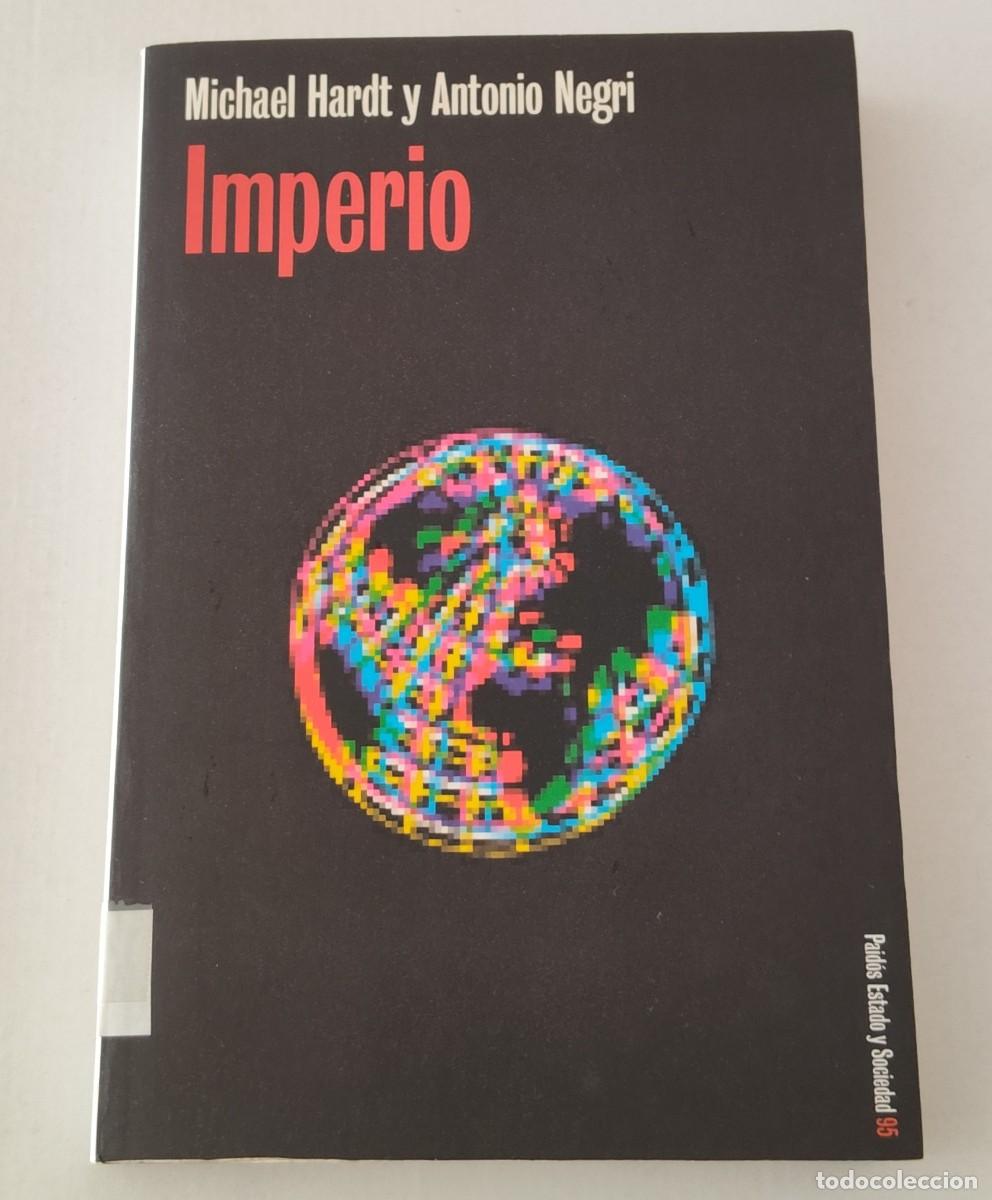 Libros de segunda mano: IMPERIO - MICHAEL HARDT Y ANTONIO NEGRI - PAID&Oacute;S ESTADO Y SOCIEDAD (FILOSOF&Iacute;A POL&Iacute;TICA)