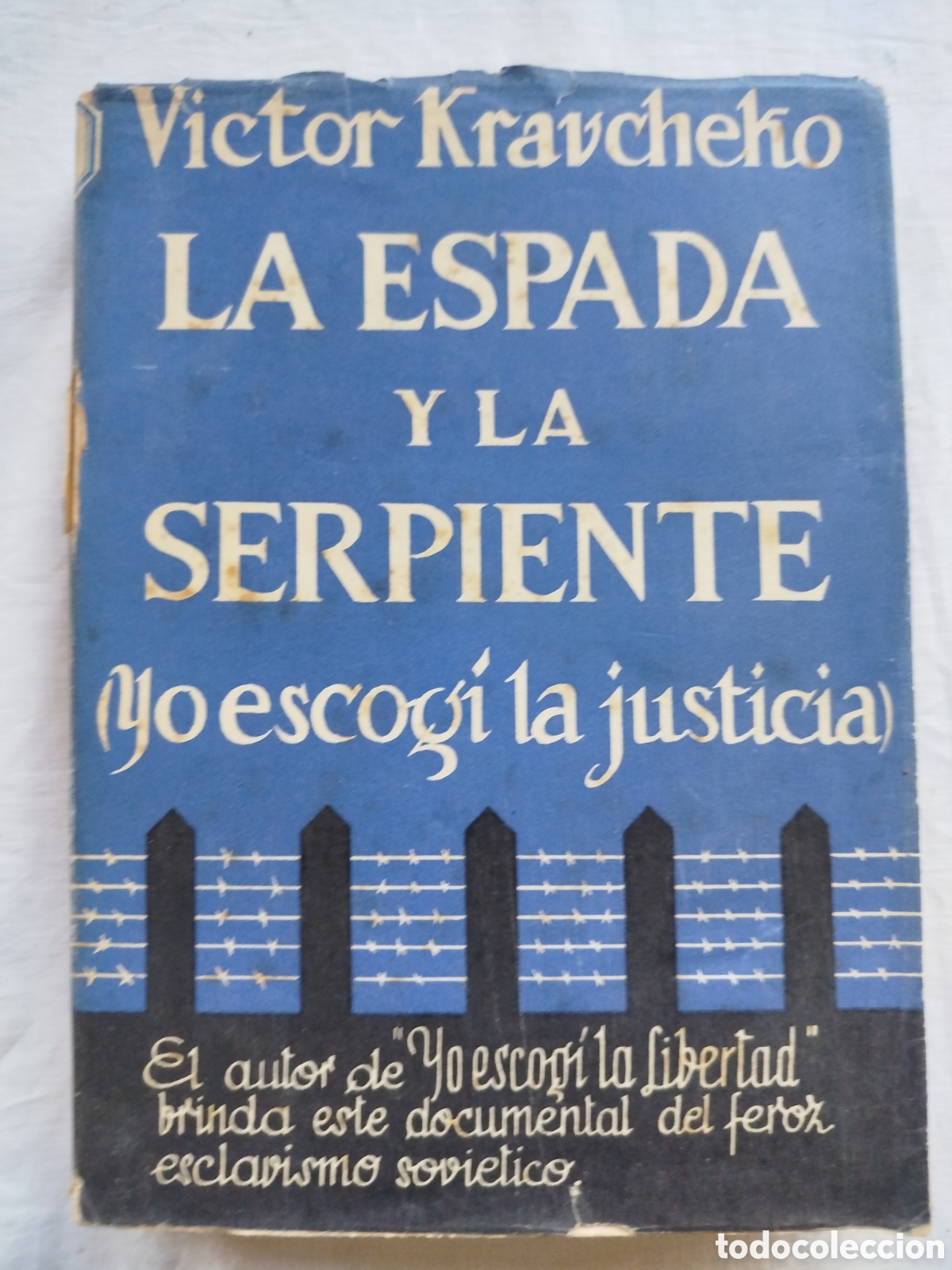 Libros de segunda mano: LA ESPADA Y LA SERPIENTE. YO ESCOG&Iacute; LA JUSTICIA. V. KRAVCHEKO. MADRID 1951