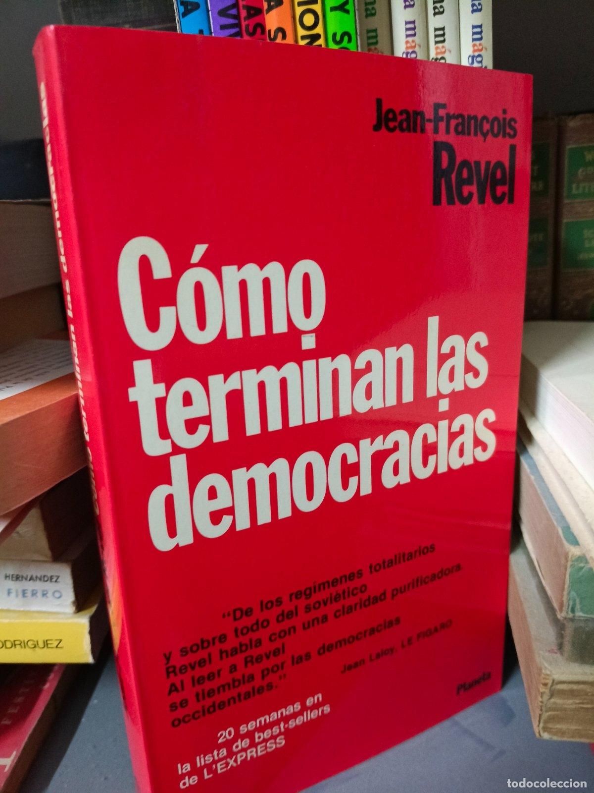 Libros de segunda mano: Como terminan las democracias | Jean-Fran&ccedil;ois Revel | Editorial Planeta | 1985