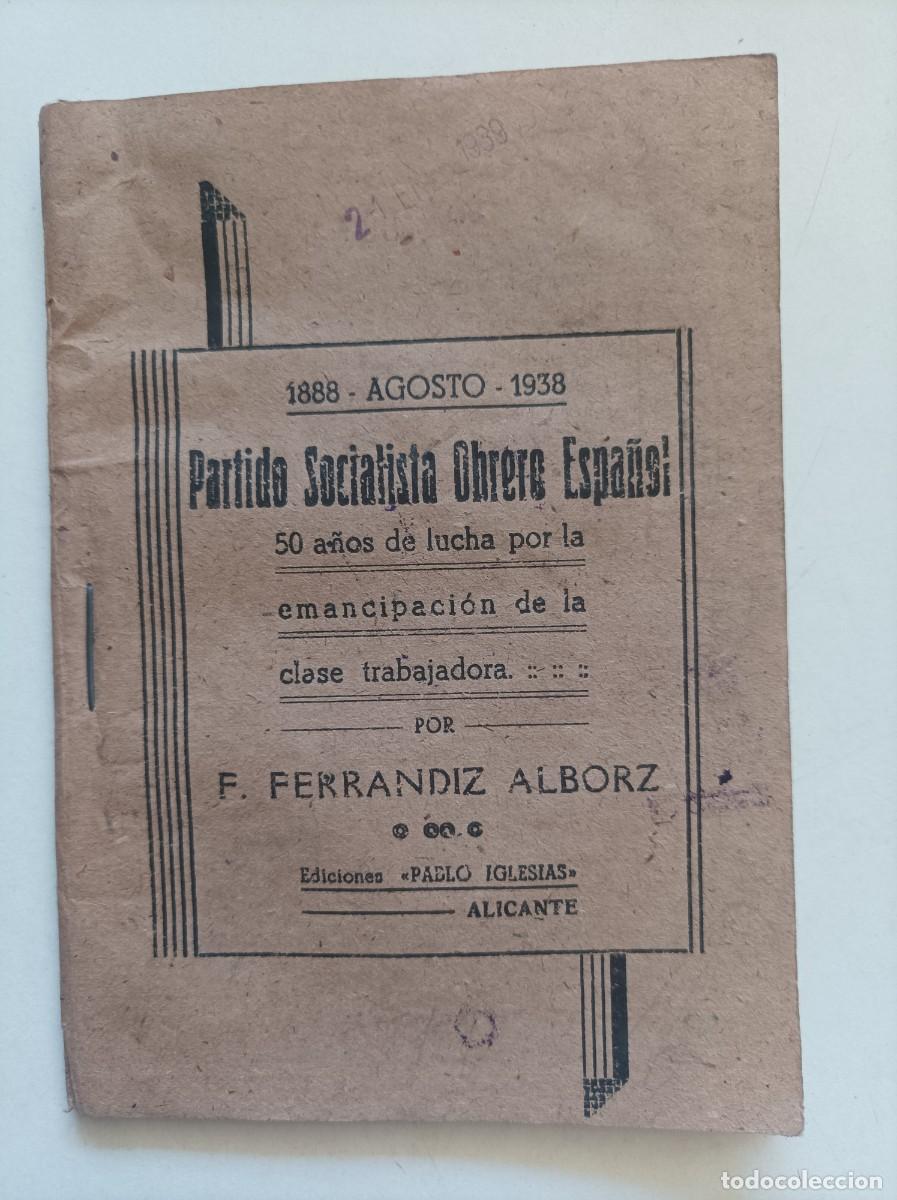 Libros de segunda mano: Partido Socialista Obrero Espa&ntilde;ol: 50 a&ntilde;os de lucha por la emancipaci&oacute;n de la clase trabajadora....