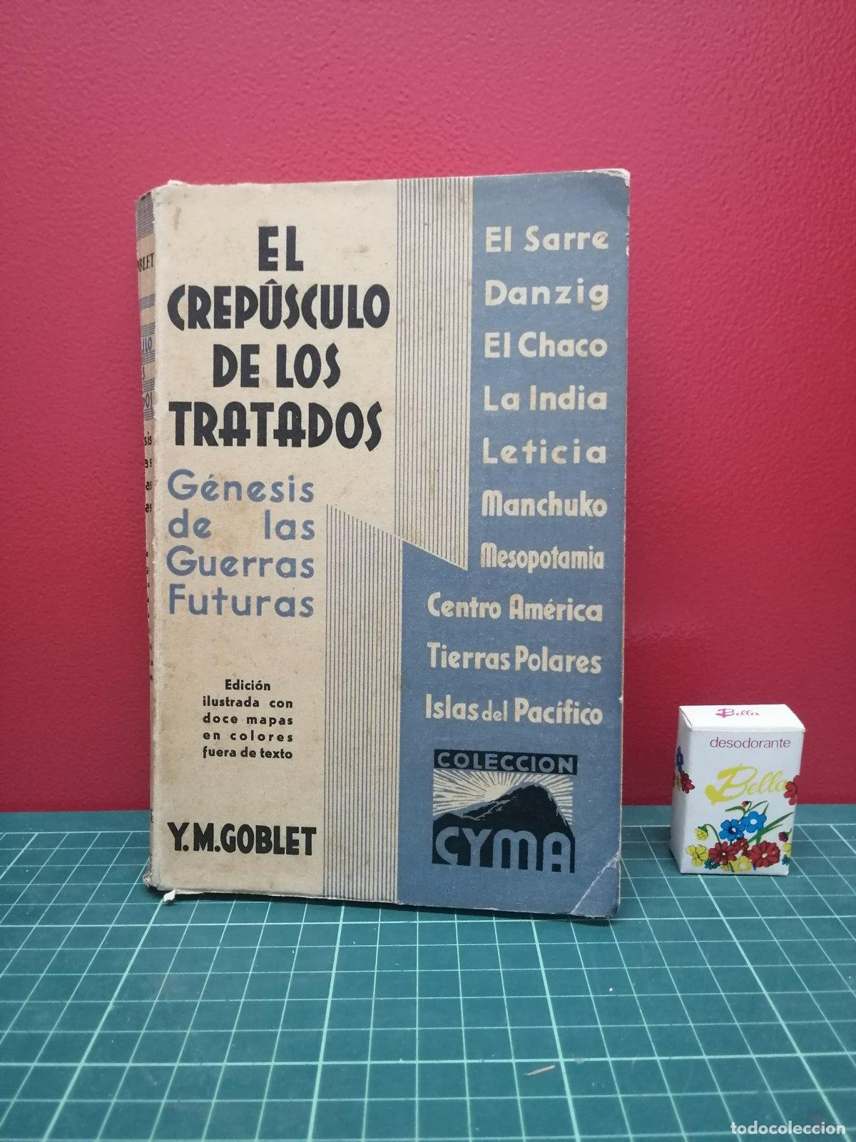 Libros de segunda mano: El crep&uacute;sculo de los tratados. G&eacute;nesis de las guerras futuras - Y. M. Goblet
