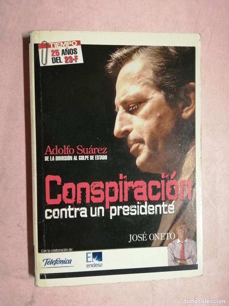 Libros de segunda mano: CONSPIRACION CONTRA UN PRESIDENTE (JOSE ONETO)