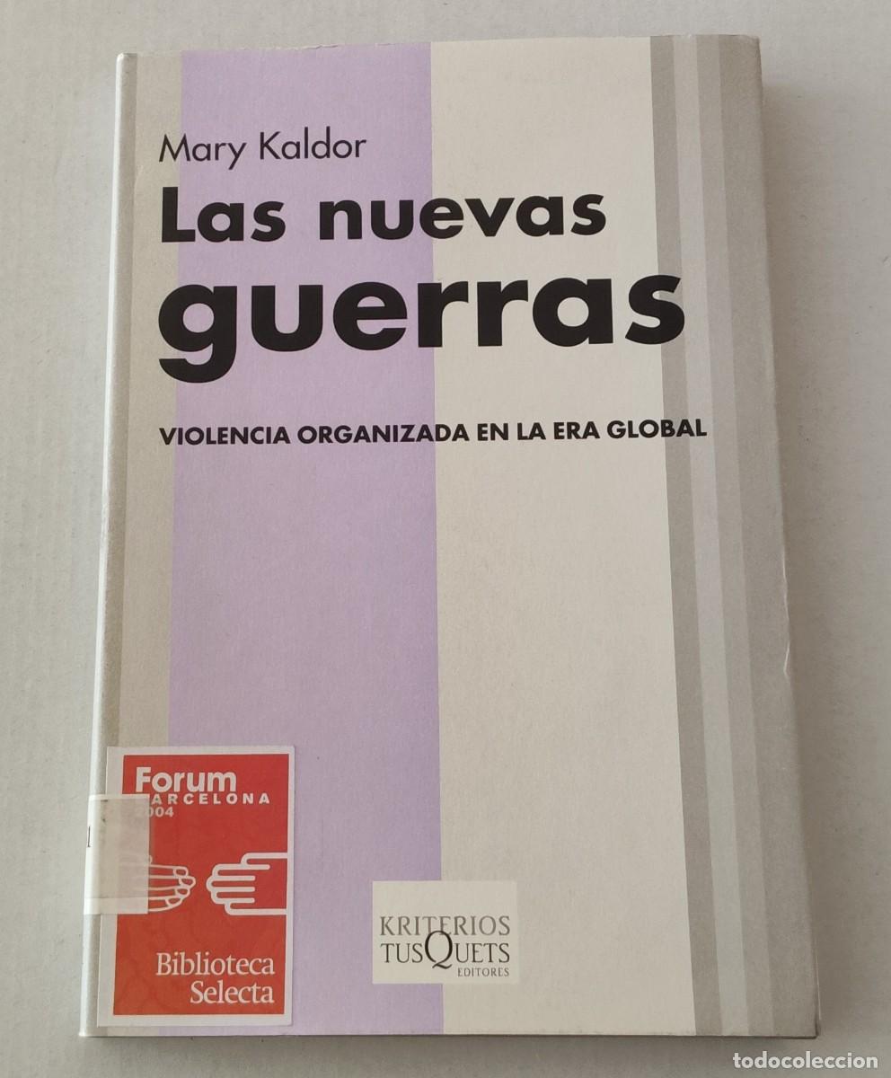 Libros de segunda mano: LAS NUEVAS GUERRAS - MARY KALDOR - KRITERIOS TUSQUETS (FORUM 2004 / GEOPOL&Iacute;TICA)