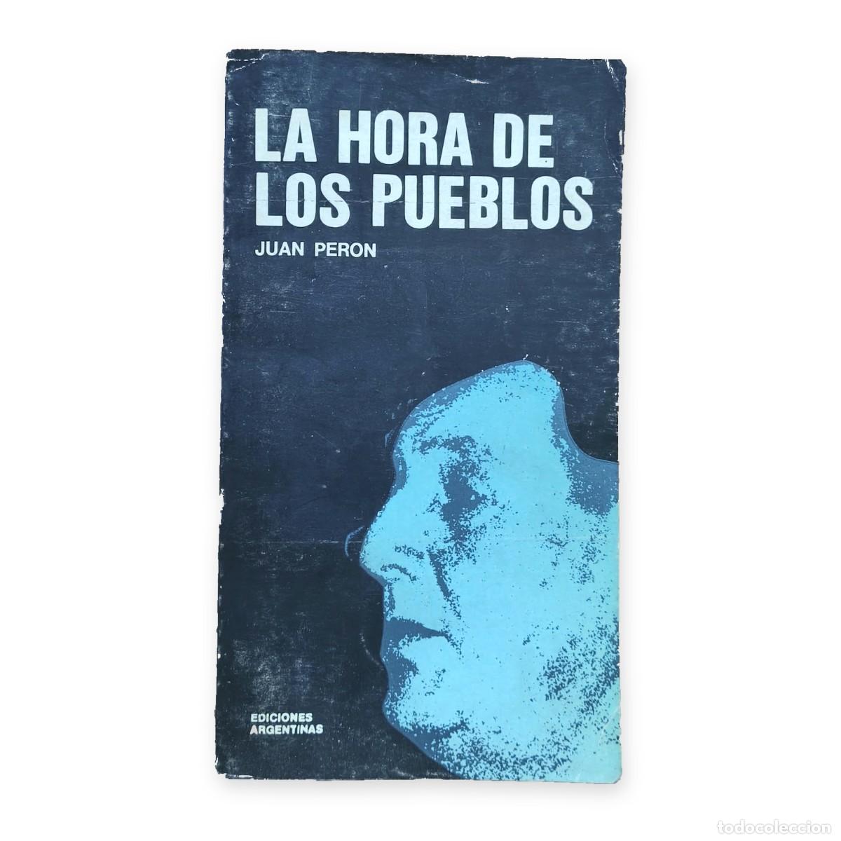 Libros de segunda mano: Juan Per&oacute;n &mdash; La hora de los pueblos &mdash; LM