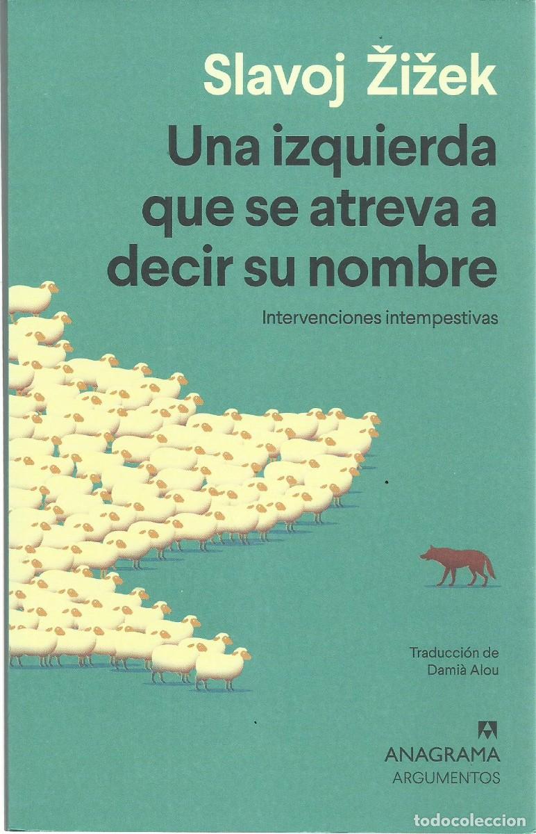 Libros de segunda mano: Slavoj ZIZEK : Una izquierda que se atreva a decir su nombre (Intervenciones intempestivas). 2026