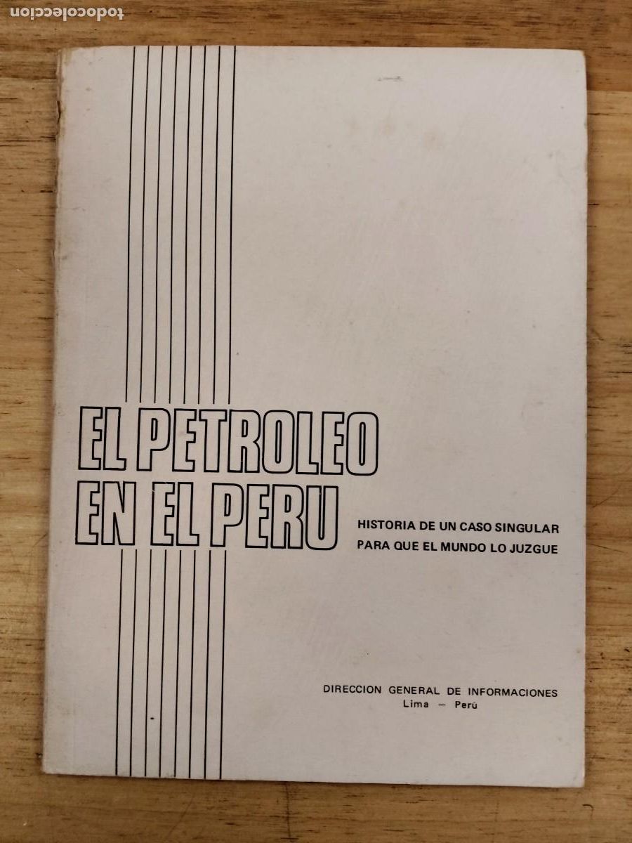 Libros de segunda mano: El petr&oacute;leo en el Per&uacute;: historia de un caso singular para que el mundo lo juzgue, 1969