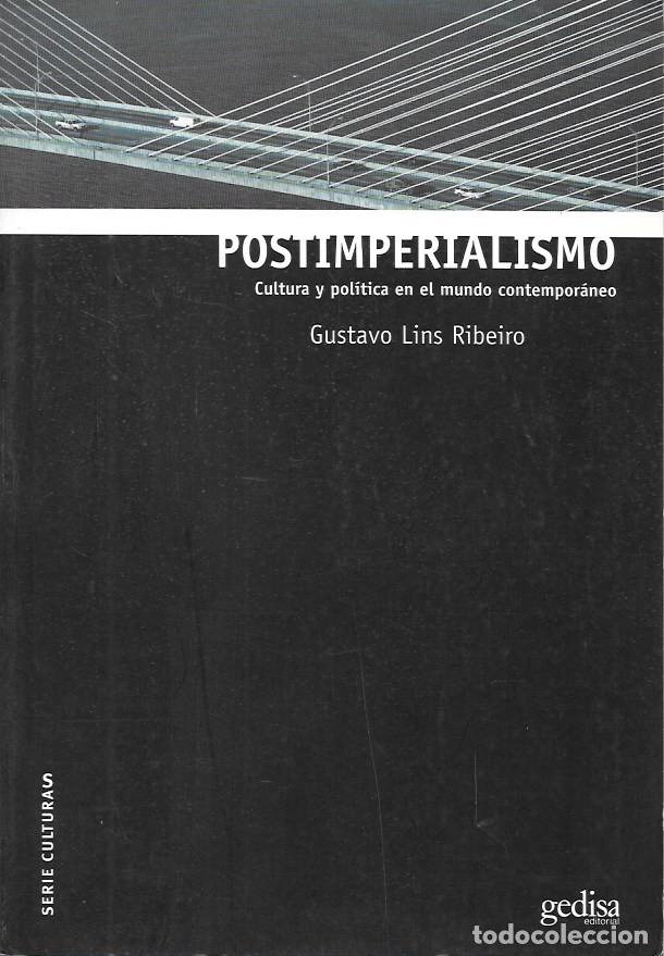 Libros de segunda mano: POSTIMPERIALISMO - CULTURA Y POLITICA EN EL MUNDO CONTEMPORANEO - LINS RIBEIRO, GUSTAVO - A-P-1969