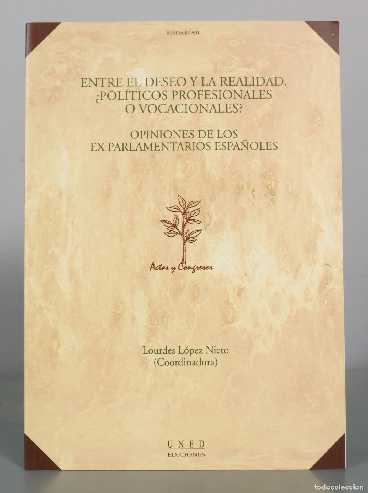 Libros de segunda mano: Entre el deseo y la realidad. &iquest;Pol&iacute;ticos profesionales o vocacionales? - Opiniones de los ex