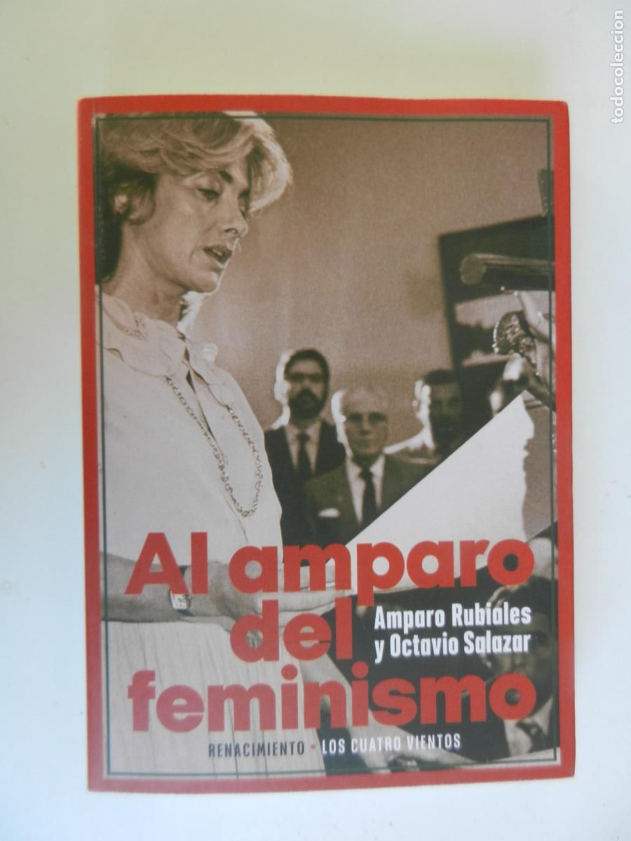 Libros de segunda mano: AL AMPARO DEL FEMINISMO - AMPARO RUBIALES - Y O. SALAZAR - RENACIMIENTO 2011