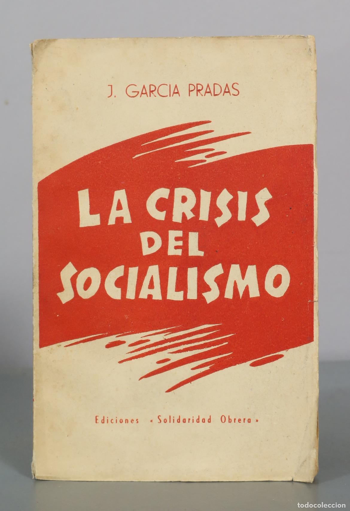 Libros de segunda mano: La Crisis del Socialismo - J. Garcia Pradas - Ediciones Solidaridad Obrera