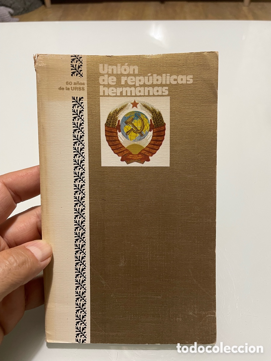Libros de segunda mano: Uni&oacute;n de rep&uacute;blicas hermanas. 60 a&ntilde;os de la URSS. V&iacute;ctor Pazos Pereira. Novosti 1982