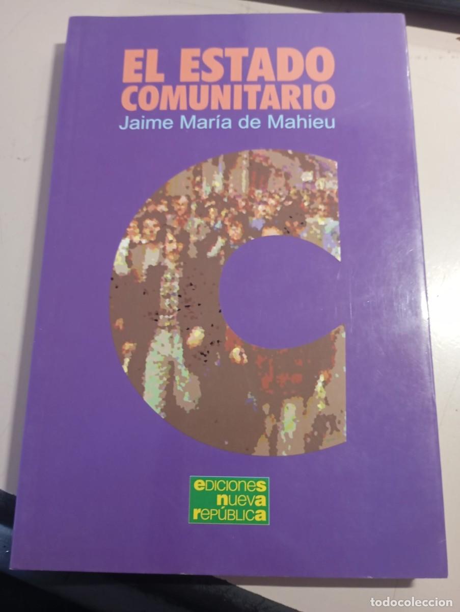 Libros de segunda mano: EL ESTADO COMUNITARIO Jaime Mar&iacute;a de Mahieu . REF. UR EST