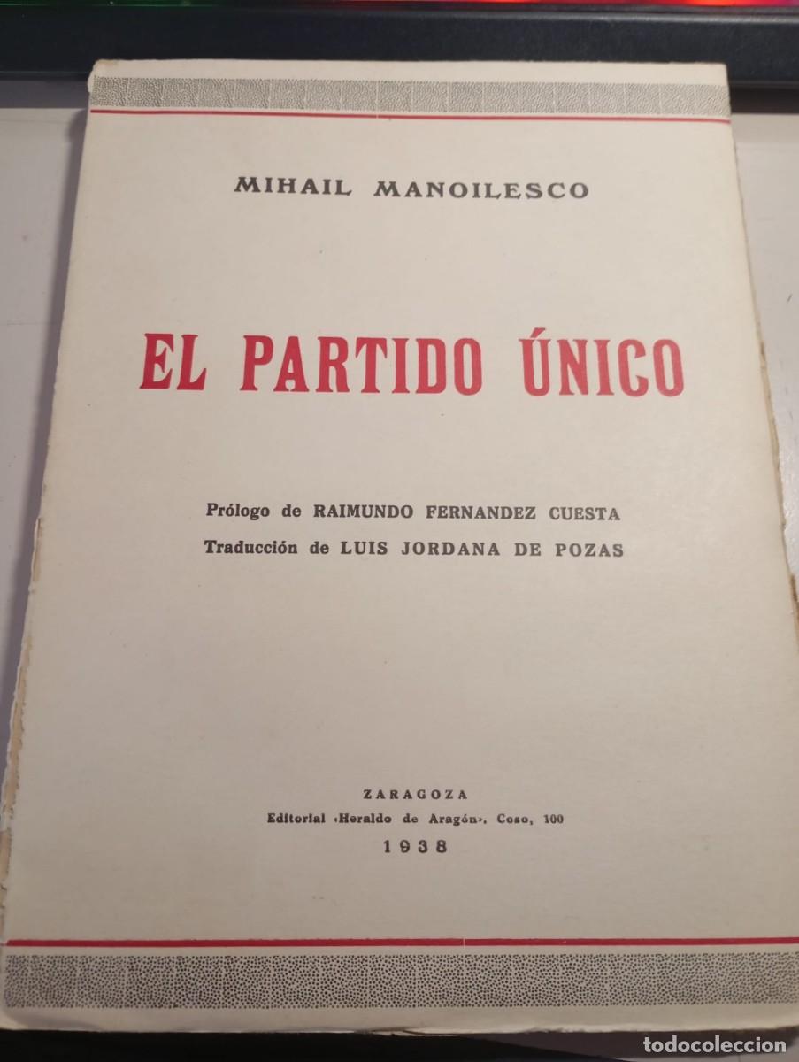 Libros de segunda mano: EL PARTIDO &Uacute;NICO. MIHAIL MANOILESCO ( ZARAGOZA 1938) . REF. UR EST