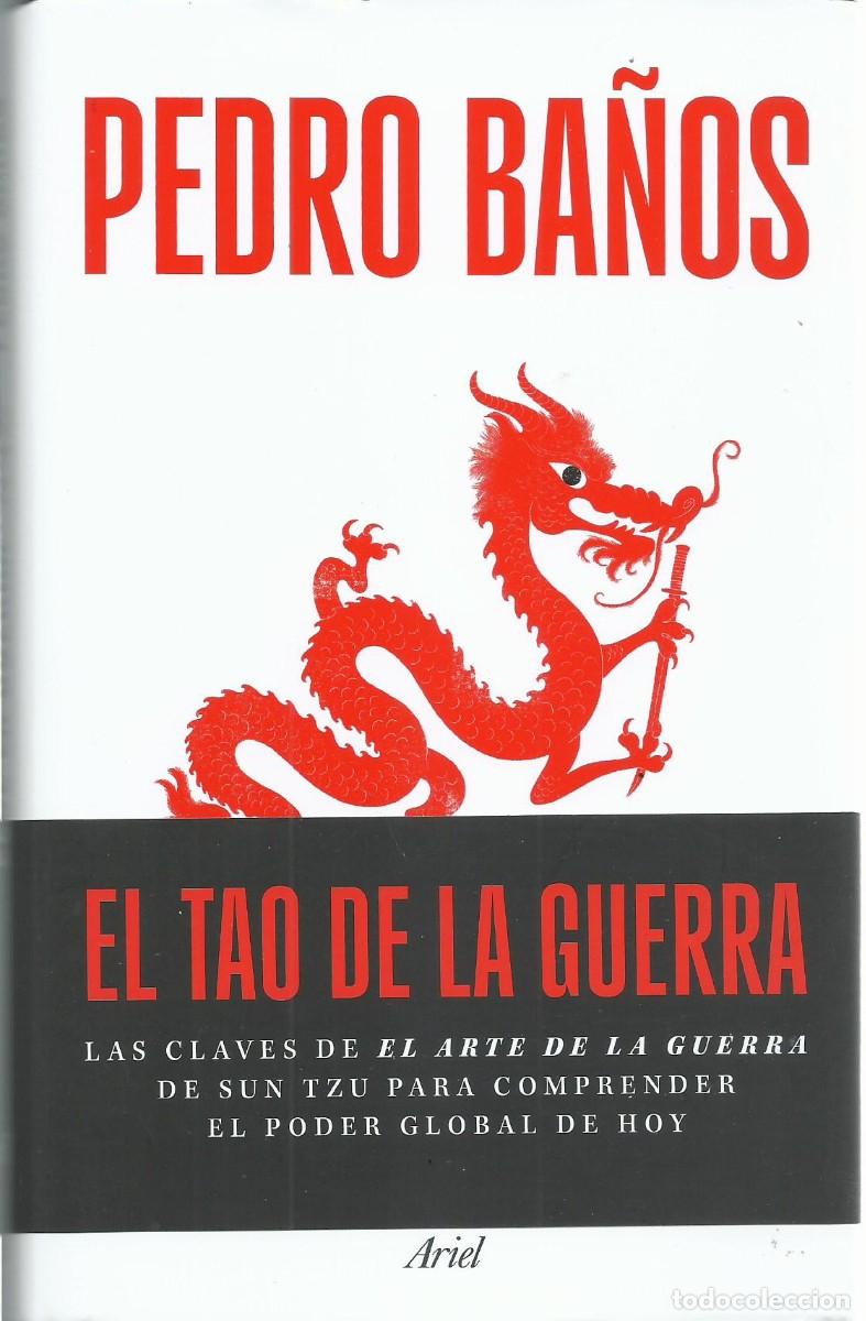 Libros de segunda mano: Pedro BA&Ntilde;OS : El Tao de la Guerra. Las estrategias eternas del poder chino. (Ed. Ariel, 2026)