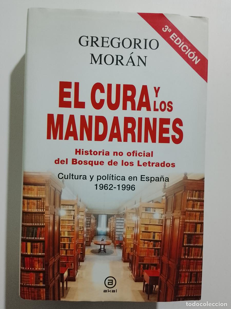 Libros de segunda mano: Gregorio Mor&aacute;n: El cura y los mandarines. Historia no oficial del Bosque de los Letrados