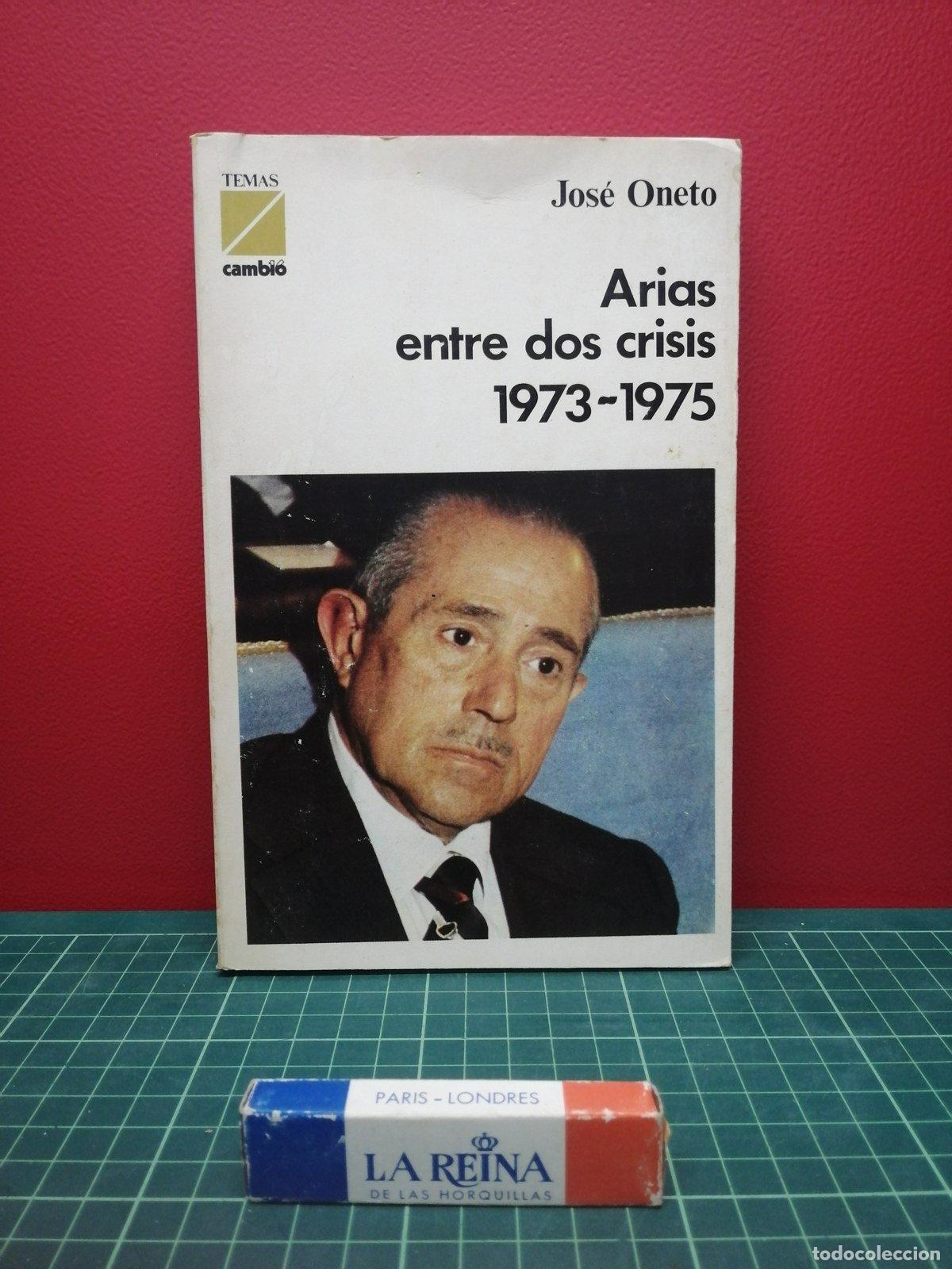 Libros de segunda mano: Arias entre dos crisis 1973-1975 - Jos&eacute; Oneto