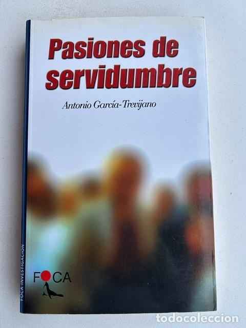 Libros de segunda mano: Pasiones de servidumbre -Garc&iacute;a-Trevijano-