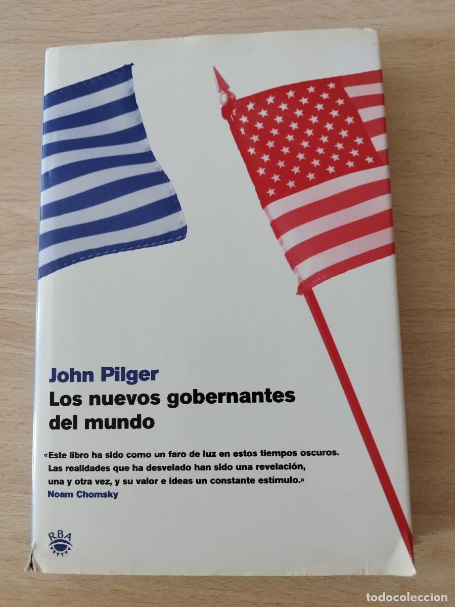 Libros de segunda mano: Los nuevos gobernantes del mundo &ndash; John Pilger &ndash; Primera edici&oacute;n 2003 &ndash; RBA &ndash; Tapa dura