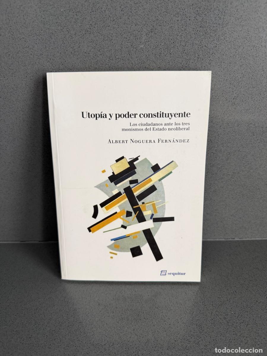 Libros de segunda mano: ALBERT NOGUERA - UTOP&Iacute;A Y PODER CONSTITUYENTE - CIUDADANOS ANTE EL ESTADO NEOLIBERAL