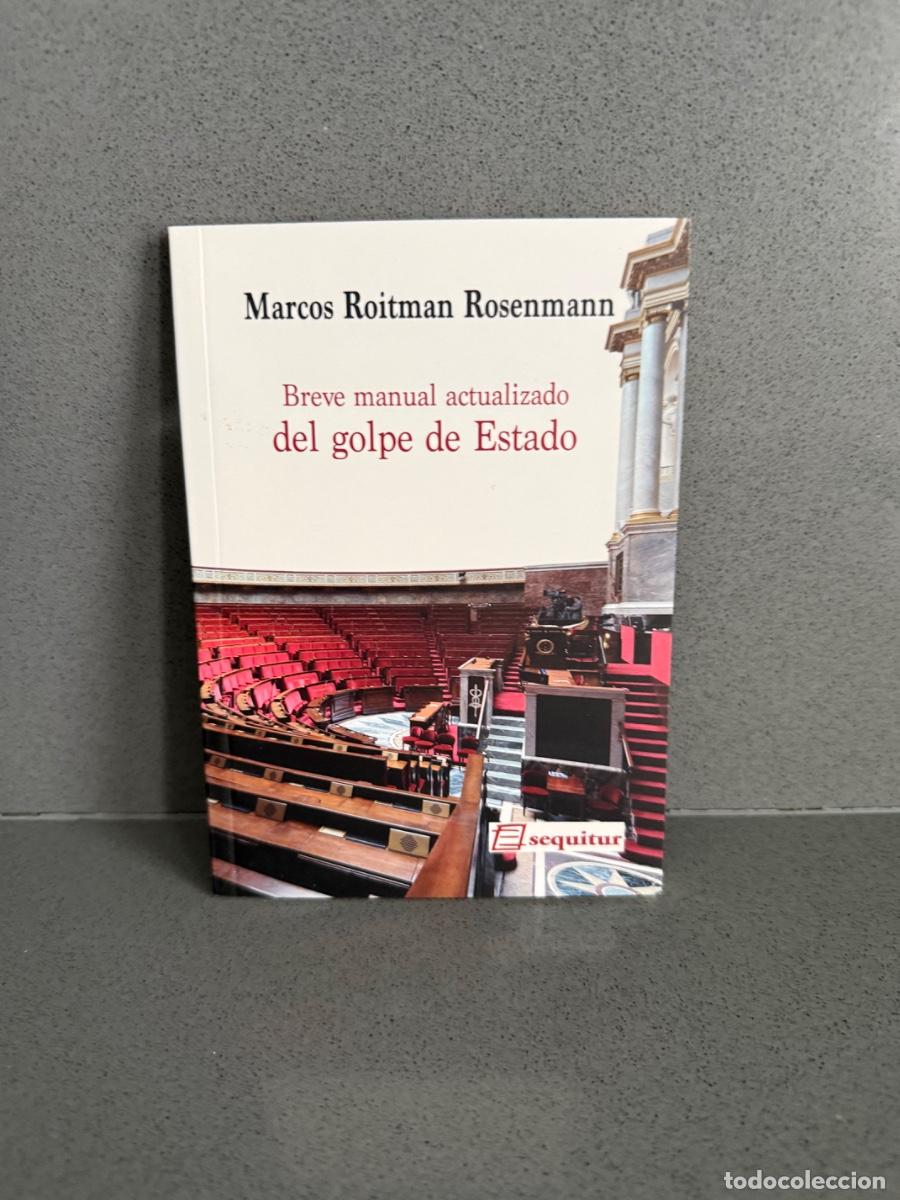 Libros de segunda mano: MARCOS ROITMAN - BREVE MANUAL ACTUALIZADO DEL GOLPE DE ESTADO - POL&Iacute;TICA Y DERECHO