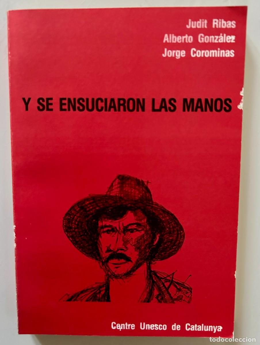 Libros de segunda mano: Y SE ENSUCIARON LAS MANOS - UNA BRIGADA DE MAESTROS EN LA REVOLUCI&Oacute;N - NICARAGUA
