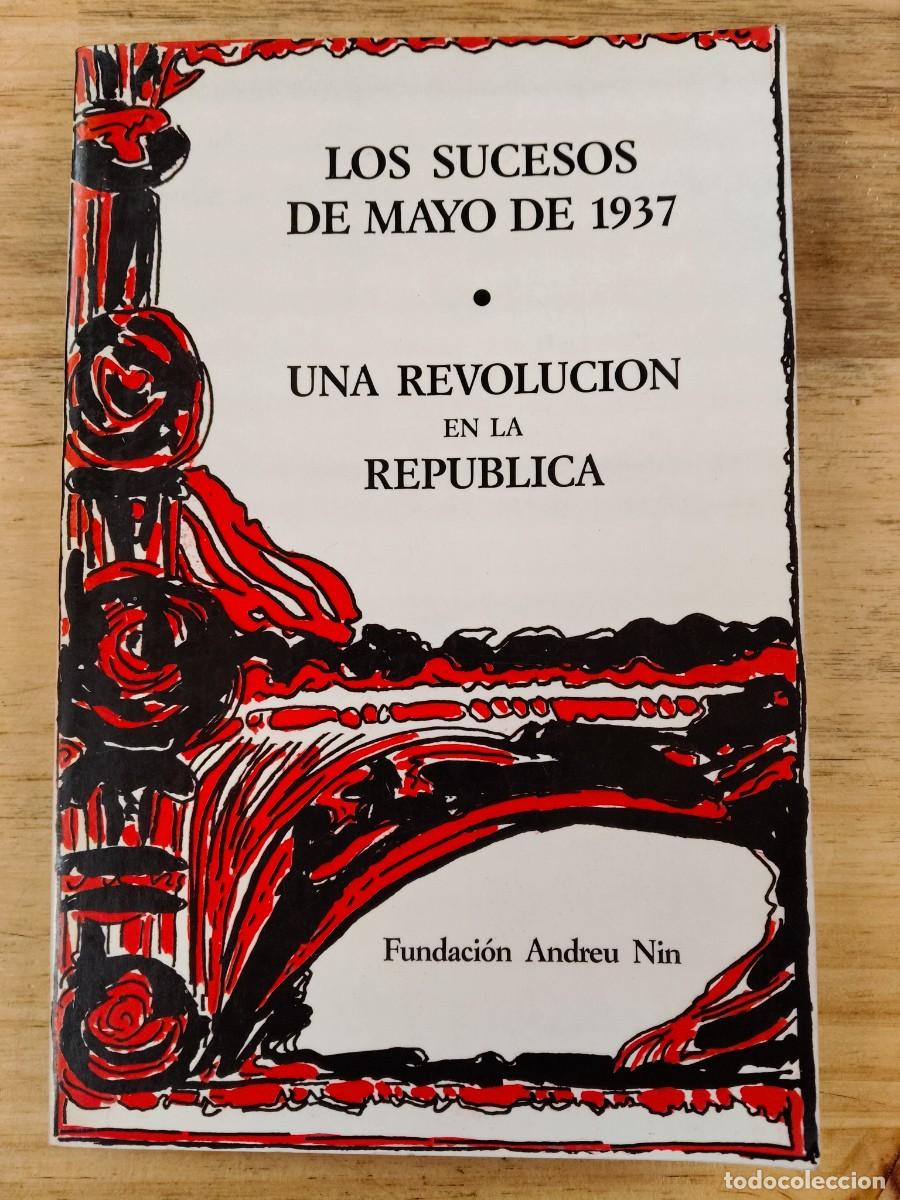 Libros de segunda mano: Los sucesos de mayo de 1937: una revoluci&oacute;n en la Rep&uacute;blica - Fundaci&oacute;n Andreu Nin, 1988