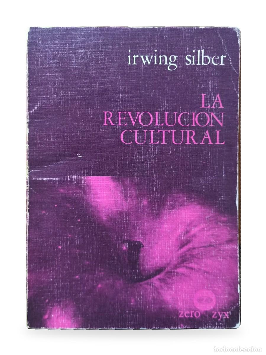 Libros de segunda mano: Irwing Silber &mdash; La revoluci&oacute;n cultural &mdash; Zero / ZYX &mdash; 1977