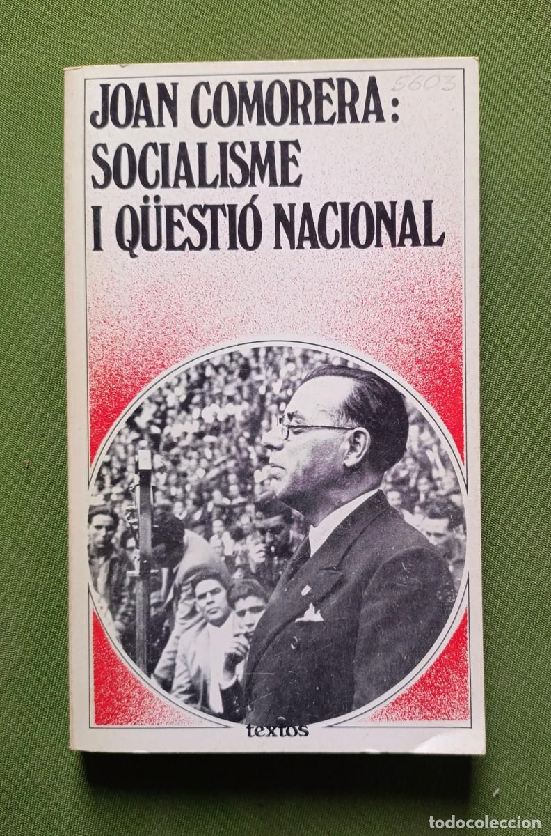 Libros de segunda mano: JOAN COMORERA: SOCIALISME I Q&Uuml;ESTI&Oacute; NACIONAL - EDICI&Oacute; A CURA DE LEANDRE COLOMER I CALSINA.