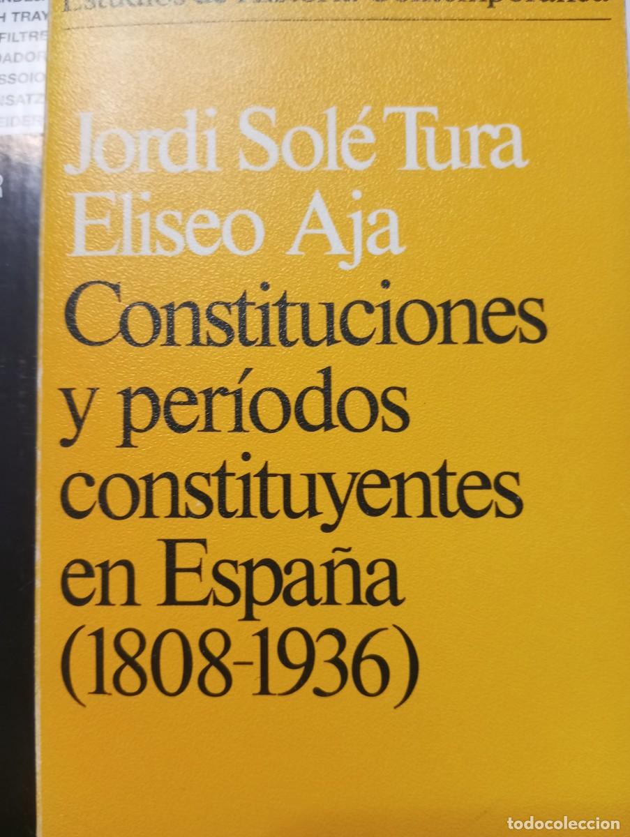 Libros de segunda mano: CONSTITUCIONES Y PERIODOS CONSTITUYENTES EN ESPA&Ntilde;A, JORDI SOLE TURA