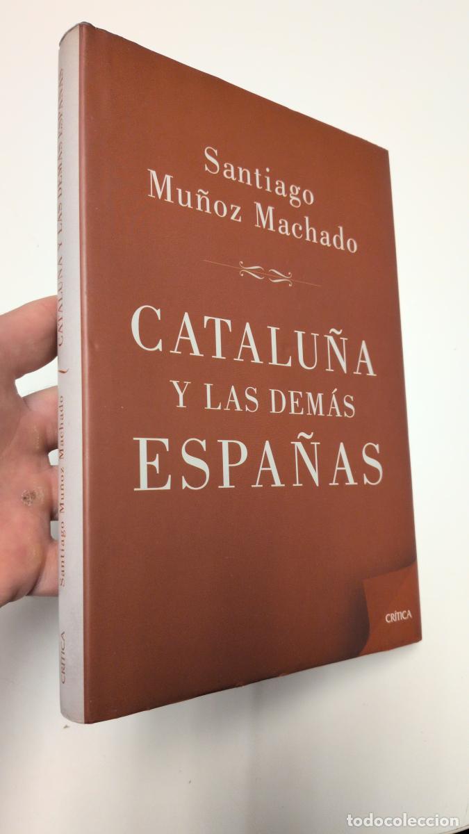 Libros de segunda mano: Catalu&ntilde;a y las dem&aacute;s Espa&ntilde;as - Santiago Mu&ntilde;oz Machado
