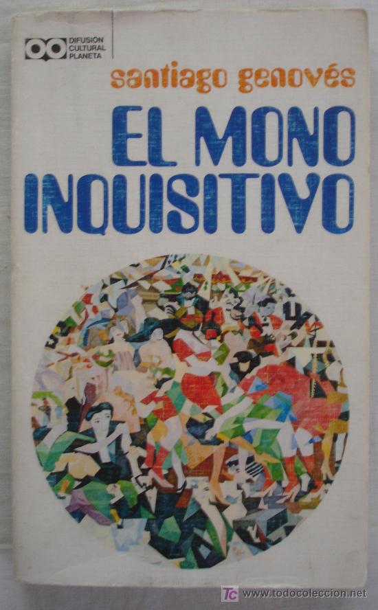 Gebrauchte B&uuml;cher: EL MONO INQUISITIVO - SANTIAGO GENOV&Eacute;S - DIFUSION CULTURAL PLANETA N&ordm; 1 - BARCELONA.