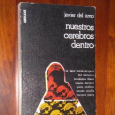 Libros de segunda mano: NUESTROS CEREBROS DENTRO POR JAVIER DEL AMO DE ED. FELMAR EN MADRID 1977. Lote 18676920