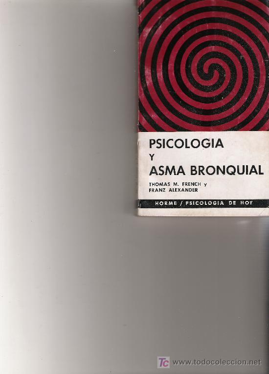 Gebrauchte B&uuml;cher: PSICOLOGIA Y ASMA BRONQUIAL - French, Thomas M, - Alexander, Franz - Horme