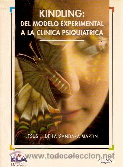 Libros de segunda mano: KINDLING: DEL MODELO EXPERIMENTAL A LA CL&Iacute;NICA PSIQUI&Aacute;TRICA (Madrid,1993)
