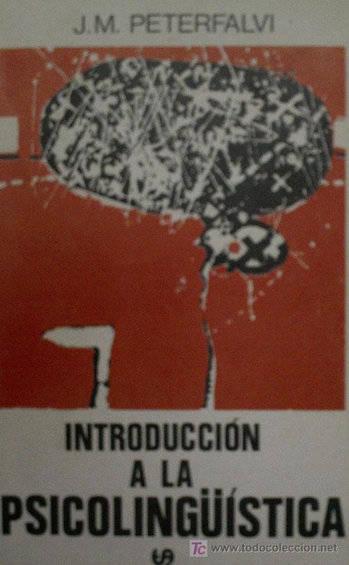 Libri di seconda mano: INTRODUCCION A LA PSICOLINGUISTICA. PETERFALVI J.M. 1979 Ediciones Alcal&aacute;