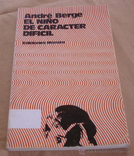 Libros de segunda mano: EL NI&Ntilde;O DEL CARACTER DIFICIL - ANDR&Eacute; BERGE. - Foto 1
