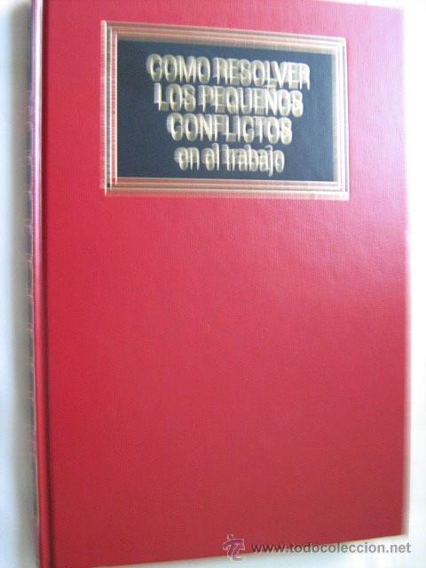 Libros de segunda mano: C&Oacute;MO RESOLVER LOS PEQUE&Ntilde;OS CONFLICTOS EN EL TRABAJO. 1993. Deusto - Foto 1