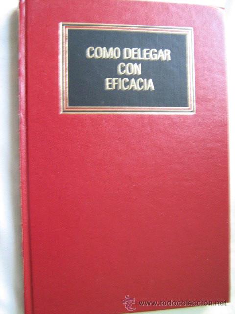 Libros de segunda mano: C&Oacute;MO DELEGAR CON EFICACIA . 1993. Deusto - Foto 1