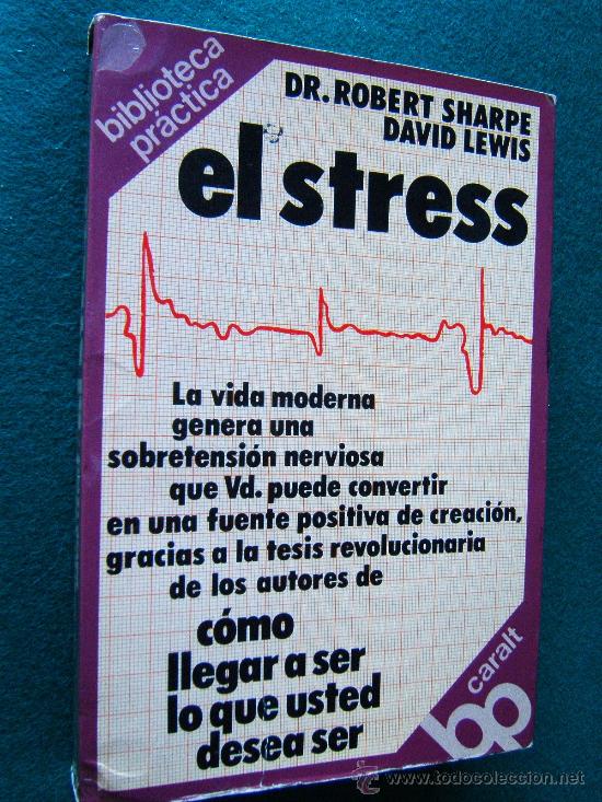 Libri di seconda mano: EL STRESS-DR. ROBERT SHARPE-DAVID LEWIS-NERVIOS-ANSIEDAD-ANGUSTIA-TERAPIA-MUY ILUSTRADO-1&ordf; EDICION.
