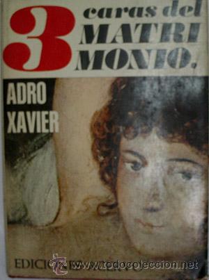Libros de segunda mano: 3 CARAS DEL MATRIMONIO. XAVIER Adro. 1969 - Foto 1